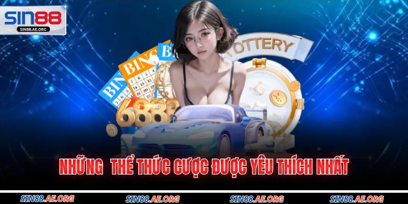 Những thể thức cược được yêu thích nhất